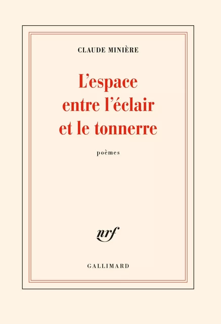 L'espace entre l'éclair et le tonnerre - Claude Minière - Editions Gallimard