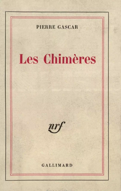 Les Chimères - Pierre Gascar - Editions Gallimard