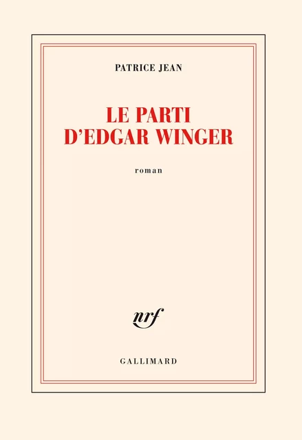 Le parti d'Edgar Winger - Patrice Jean - Editions Gallimard