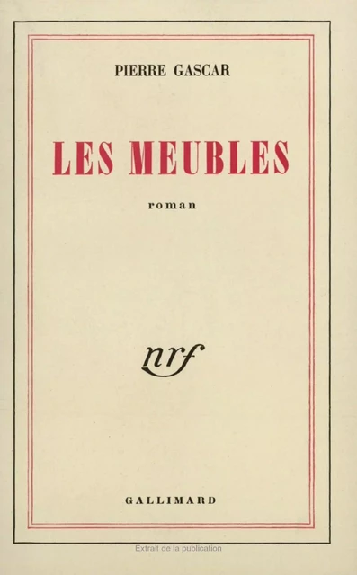 Les Meubles - Pierre Gascar - Editions Gallimard