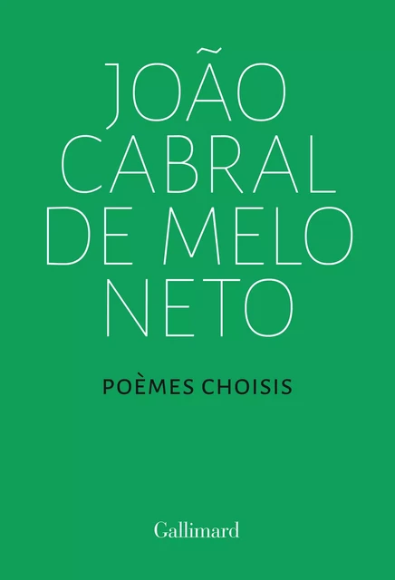 Poèmes choisis - Joao Cabral de Melo Neto - Editions Gallimard