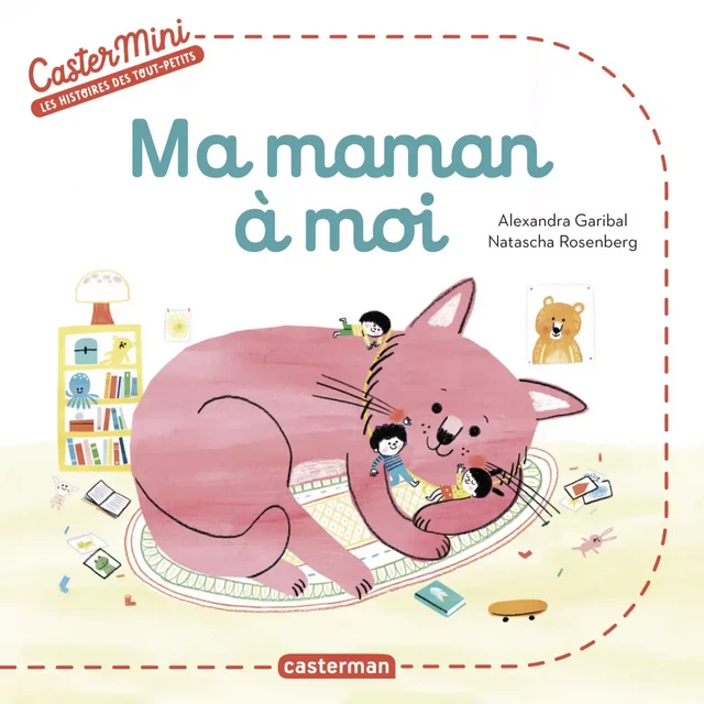 Castermini - Ma maman à moi - Alexandra Garibal - Casterman Jeunesse