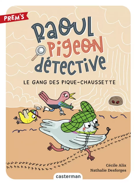 Raoul pigeon détective (Tome 3) - Le Gang des pique-chaussette - Cécile Alix - Casterman Jeunesse