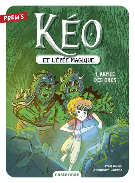 Kéo et l'épée magique (Tome 1) - L'Armée des Orcs - Paul Beorn - Casterman Jeunesse