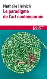 Le paradigme de l'art contemporain. Structures d'une révolution artistique