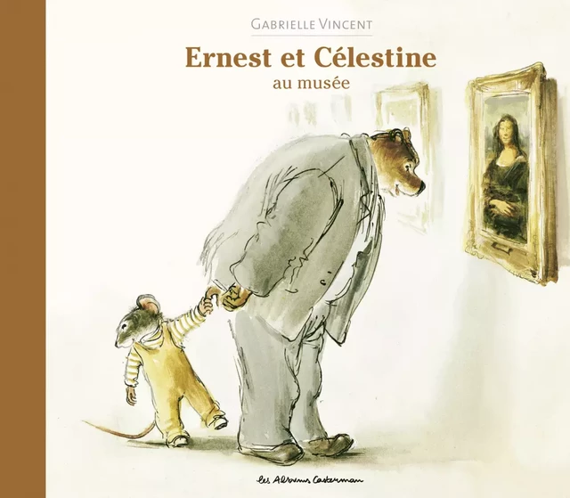 Ernest et Célestine - Au musée - Gabrielle Vincent - Casterman Jeunesse