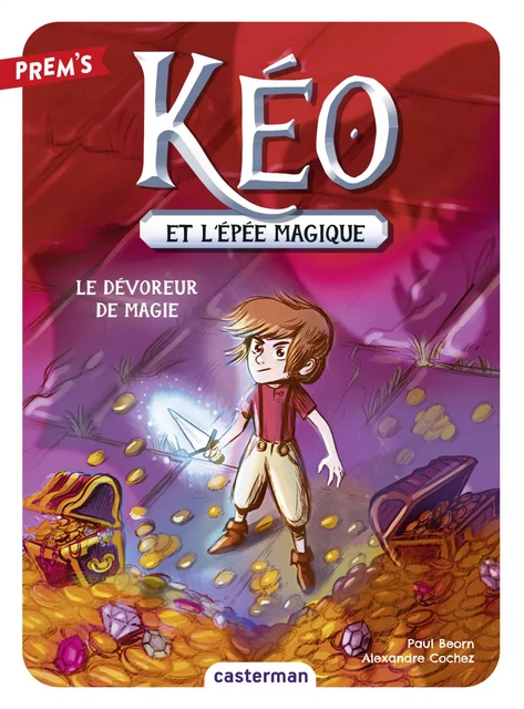 Kéo et l'épée magique (Tome 2) - Le Dévoreur de magie - Paul Beorn - Casterman Jeunesse