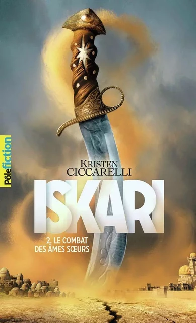 Iskari (Tome 2) - Le combat des âmes sœurs - Kristen Ciccarelli - Gallimard Jeunesse