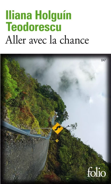 Aller avec la chance - Iliana Holguín Teodorescu - Editions Gallimard