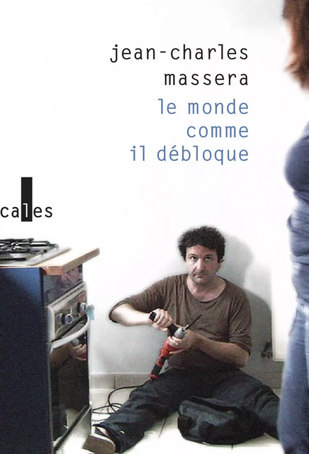 Le monde comme il débloque - Jean-Charles Massera - Editions Gallimard