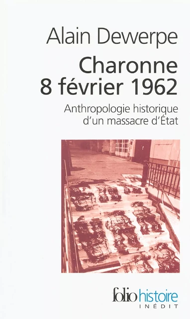 Charonne 8 février 1962 - Alain Dewerpe - Editions Gallimard