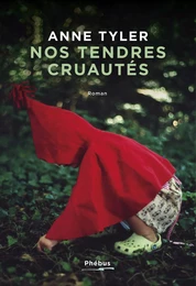 Nos tendres cruautés