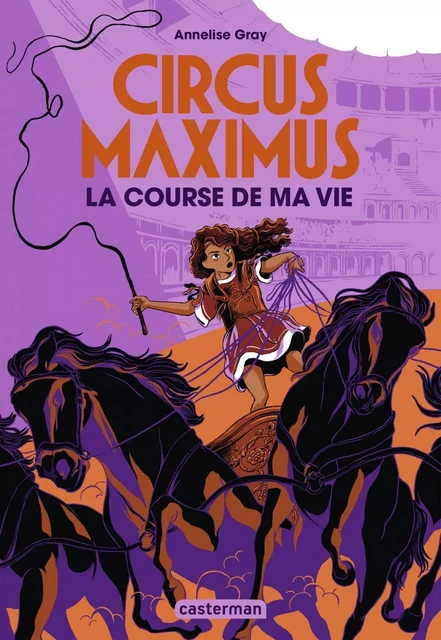 Circus Maximus (Tome 1) - La course de ma vie - Annelise Gray - Casterman Jeunesse