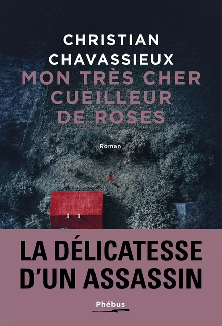 Mon très cher cueilleur de roses - Christian Chavassieux - Libella