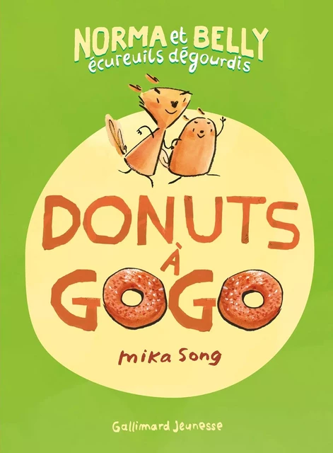 Norma et Belly écureuils dégourdis (Tome 1) - Donuts à gogo - Mika Song - Gallimard Jeunesse