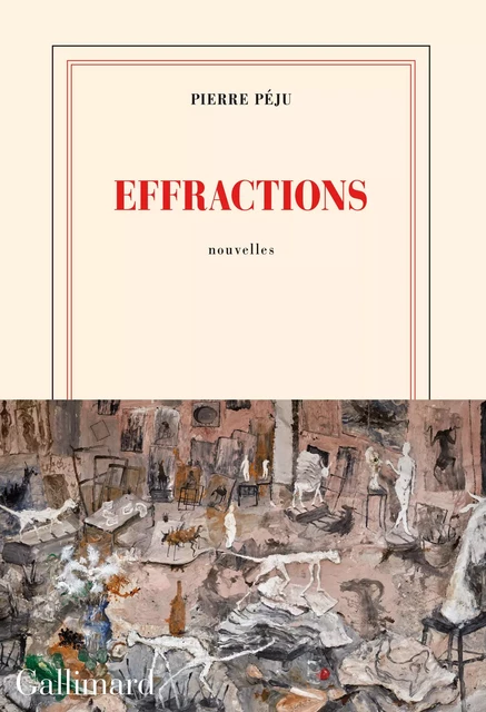 Effractions - Pierre Péju - Editions Gallimard