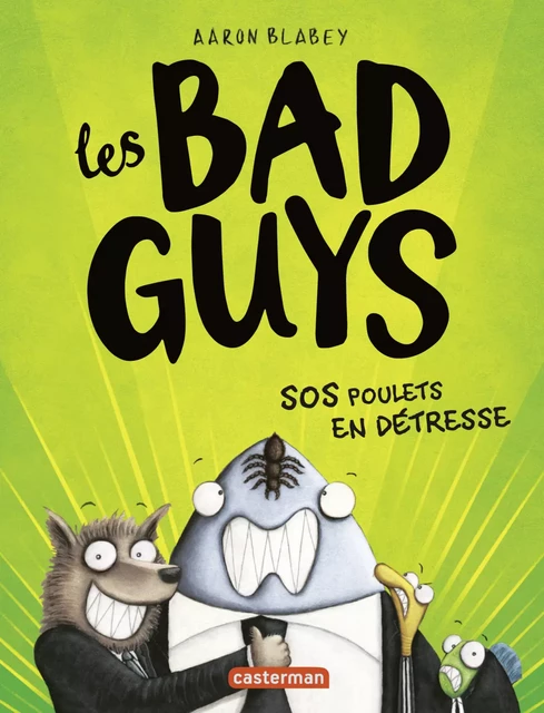 Les Bad Guys (Tome 2)  - SOS Poulets en détresse - Aaron Blabey - Casterman Jeunesse