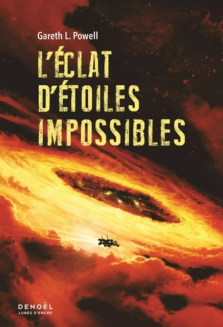 Braises de guerre (Tome 3) - L'éclat d'étoiles impossibles - Gareth L. Powell - Denoël