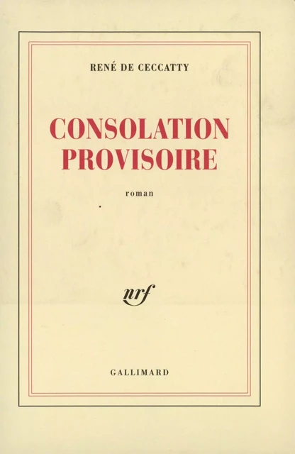 Consolation provisoire - René de Ceccatty - Editions Gallimard