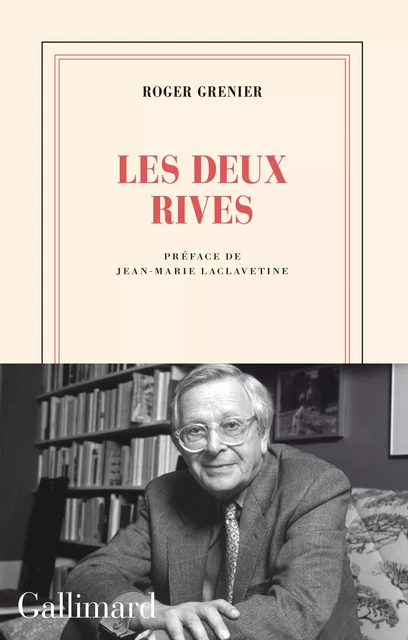 Les deux rives - Roger Grenier - Editions Gallimard