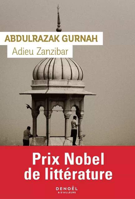 Adieu Zanzibar - Abdulrazak Gurnah - Denoël