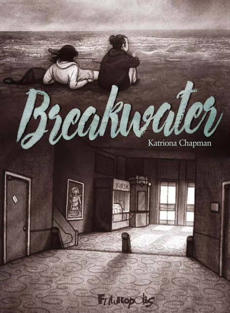 Breakwater - Katriona Chapman - Éditions Futuropolis