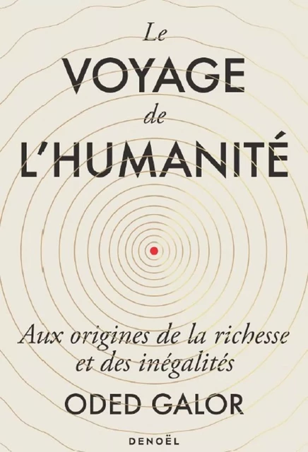 Le voyage de l'humanité - Oded Galor - Denoël