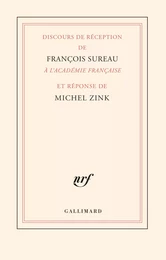 Discours de réception de François Sureau à l’Académie française et réponse de Michel Zink