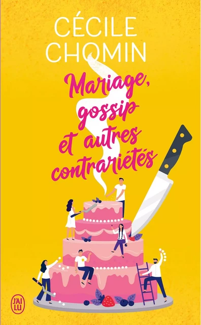 Mariage, gossip et autres contrariétés - Cécile Chomin - J'ai Lu