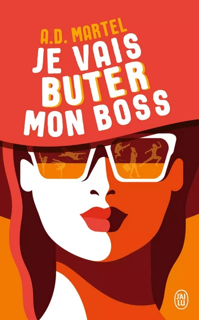 Je vais buter mon boss - A. D. Martel - J'ai Lu