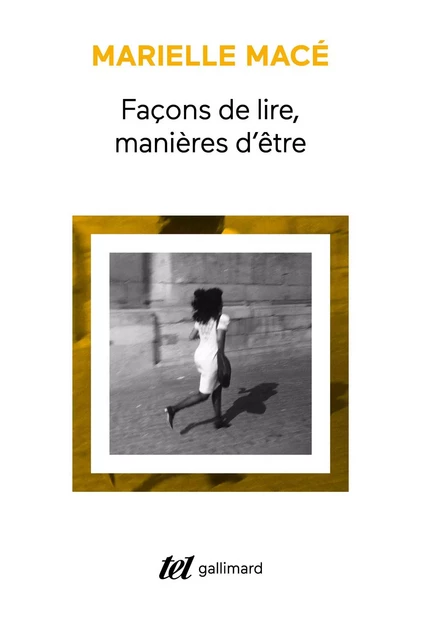 Façons de lire, manières d'être - Marielle Macé - Editions Gallimard