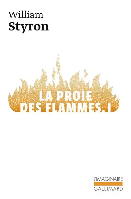 La Proie des flammes (Tome 1) - William Styron - Editions Gallimard