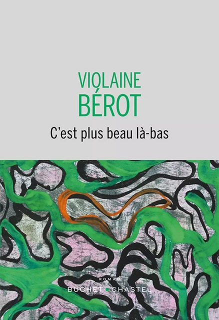 C'est plus beau là-bas - Violaine Bérot - Libella