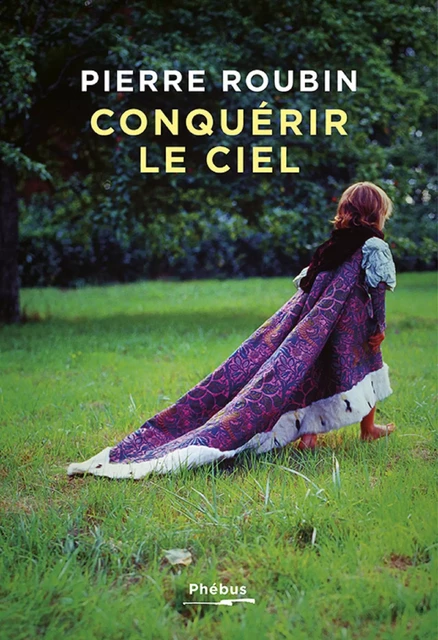 Conquérir le ciel - Pierre Roubin - Libella