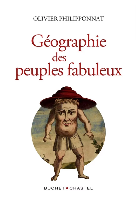 Géographie des peuples fabuleux - Olivier Philipponnat - Libella