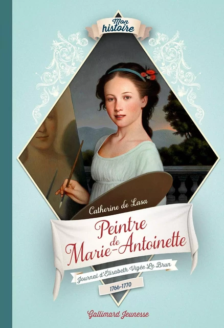 Peintre de Marie-Antoinette - Catherine de Lasa - Gallimard Jeunesse