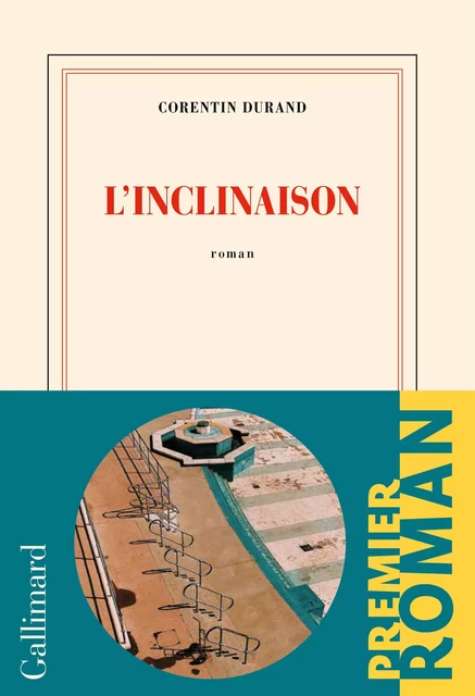 L'inclinaison - Corentin Durand - Editions Gallimard