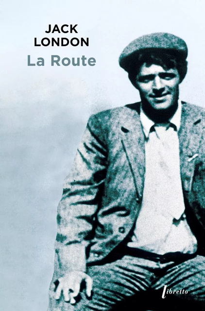 La Route - Jack London - Libella