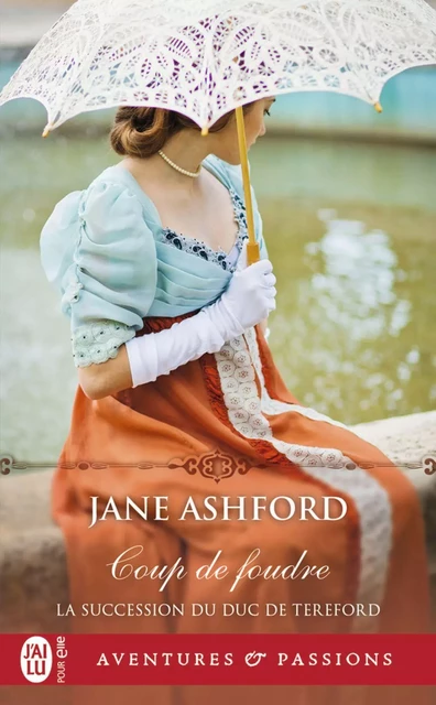 La succession du duc de Tereford (Tome 2) - Coup de foudre - Jane Ashford - J'ai Lu