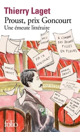 Proust, prix Goncourt. Une émeute littéraire