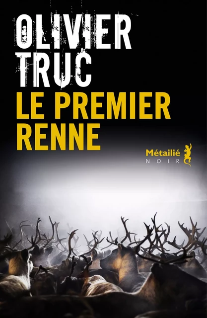 Le Premier renne - Olivier Truc - Métailié