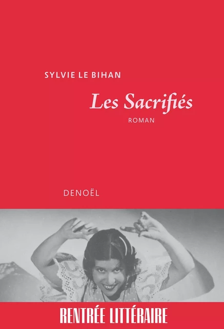 Les sacrifiés - Sylvie Le Bihan - Denoël