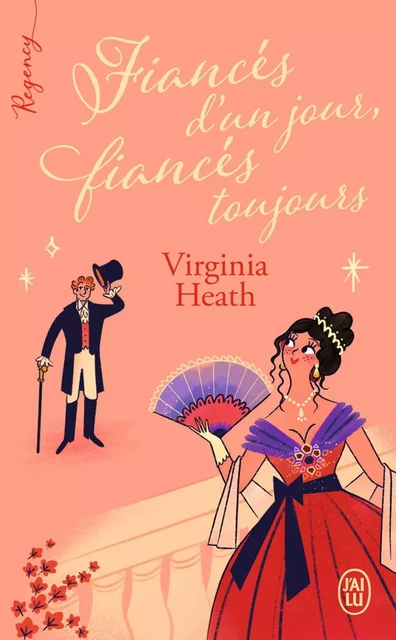 Regency - Fiancés d'un jour, fiancés toujours - Virginia Heath - J'ai Lu