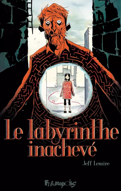 Le Labyrinthe inachevé - Jeff Lemire - Éditions Futuropolis