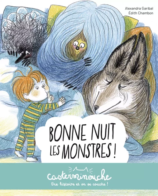 Casterminouche - Bonne nuit les monstres ! - Alexandra Garibal - Casterman Jeunesse