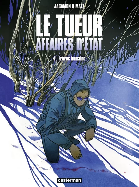 Le Tueur, Affaires d'État (Tome 4) - Frères humains -  Matz - Casterman