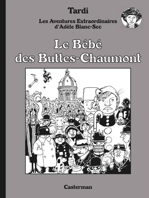 Adèle Blanc-Sec N&B (Tome 10) - Le Bébé des Buttes-Chaumont - Jacques Tardi - Casterman