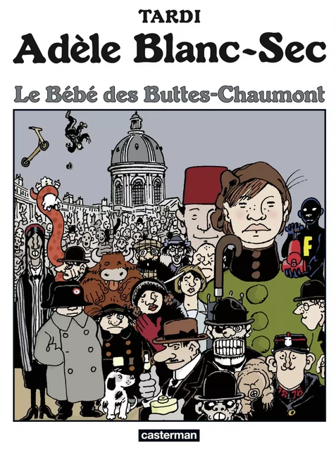 Adèle Blanc-Sec (Tome 10) - Le Bébé des Buttes-Chaumont - Jacques Tardi - Casterman