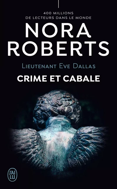 Lieutenant Eve Dallas (Tome 52) - Crime et cabale - Nora Roberts - J'ai Lu