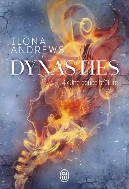 Dynasties (Tome 4) - Une douce brûlure - Ilona Andrews - J'ai Lu